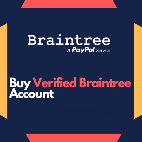 Buy Verified Braintree Account